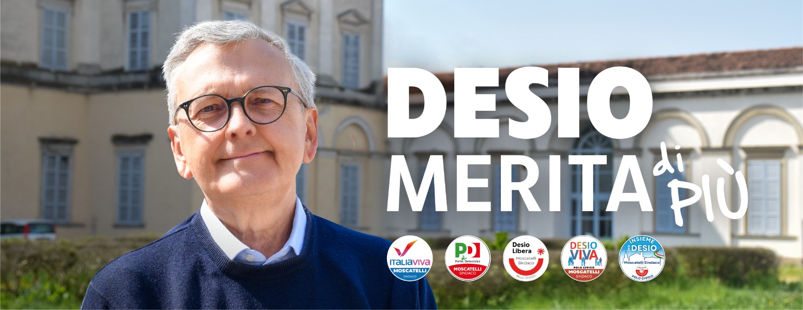 Foto di Carlo Moscatelli e in sovraimpressione il testo 'Desio merita di piu' seguito dalle immagini delle 5 forze politiche che fanno parte della coalizione